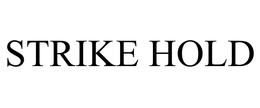 STRIKE HOLD trademark
