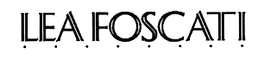 LEA FOSCATI trademark