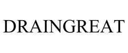 DRAINGREAT trademark