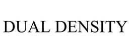 DUAL DENSITY trademark