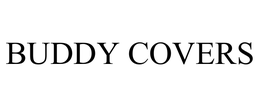 BUDDY COVERS trademark