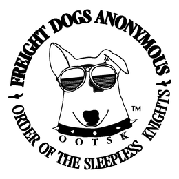 FREIGHT DOGS ANONYMOUS.ORDER OF THE SLEEPLESS KNIGHTS. OOTSK trademark