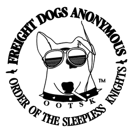 FREIGHT DOGS ANONYMOUS. ORDER OF SLEEPLESS KNIGHTS. OOTSK trademark
