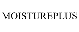MOISTUREPLUS trademark