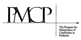 PMCP THE PROGRAM FOR MAINTENANCE FOR CERTIFICATION IN PEDIATRICS trademark