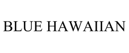 BLUE HAWAIIAN trademark