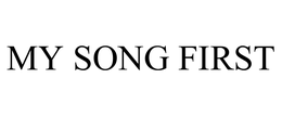 MY SONG FIRST trademark