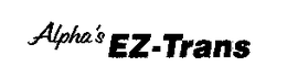 ALPHA'S EZ-TRANS trademark