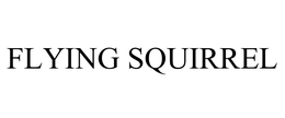 FLYING SQUIRREL trademark