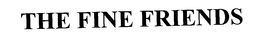 THE FINE FRIENDS trademark