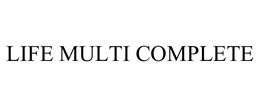 LIFE MULTI COMPLETE trademark