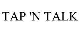 TAP 'N TALK trademark