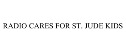 RADIO CARES FOR ST. JUDE KIDS trademark