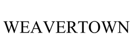 WEAVERTOWN trademark