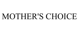 MOTHER'S CHOICE trademark
