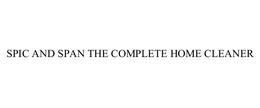 SPIC AND SPAN THE COMPLETE HOME CLEANER trademark