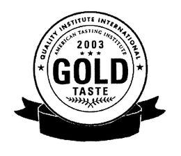 QUALITY INSTITUTE INTERNATIONAL AMERICAN TASTING INSTITUTE 2003 GOLD TASTE trademark
