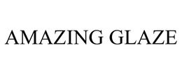 AMAZING GLAZE trademark