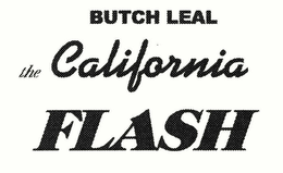 BUTCH LEAL THE CALIFORNIA FLASH trademark