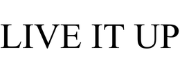 LIVE IT UP trademark