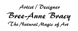 ARTIST / DESIGNER BREE-ANNE BRACY THE NATURAL MAGIC OF ART trademark