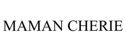 MAMAN CHERIE trademark