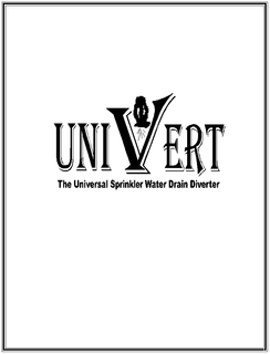 UNIVERT - THE UNIVERSAL SPRINKLER WATER DRAIN DIVERTER trademark