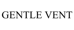 GENTLE VENT trademark