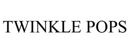 TWINKLE POPS trademark