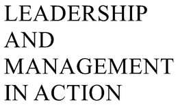 LEADERSHIP AND MANAGEMENT IN ACTION trademark