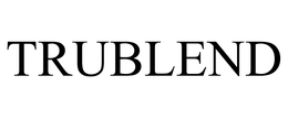 TRUBLEND trademark