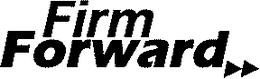 FIRM FORWARD trademark
