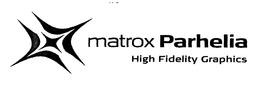 MATROX PARHELIA HIGH FIDELITY GRAPHICS trademark