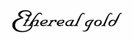 ETHEREAL GOLD trademark