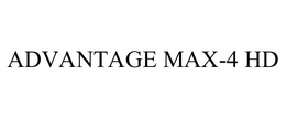 ADVANTAGE MAX-4 HD trademark