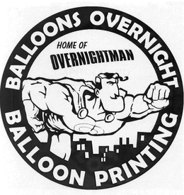 HOME OF OVERNIGHTMAN BALLOONS OVERNIGHT BALLOON PRINTING trademark