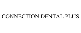CONNECTION DENTAL PLUS trademark