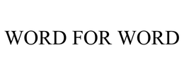 WORD FOR WORD trademark