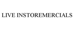 LIVE INSTOREMERCIALS trademark