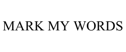 MARK MY WORDS trademark