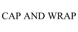 CAP AND WRAP trademark