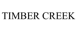 TIMBER CREEK trademark