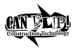 CAN FLIP! CONSTRUCTION TECHNOLOGY trademark