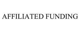 AFFILIATED FUNDING trademark