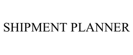 SHIPMENT PLANNER trademark