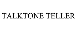 TALKTONE TELLER trademark