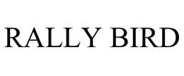 RALLY BIRD trademark