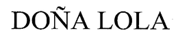 DOÑA LOLA trademark
