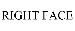 RIGHT FACE trademark