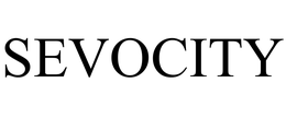 SEVOCITY trademark